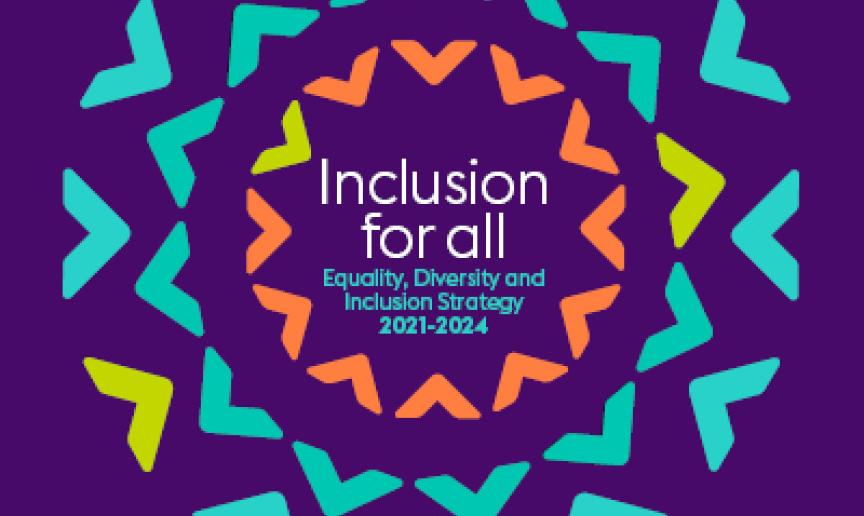 Front cover of our Equality, Diversity and Inclusion Strategy 2021-2024 Front cover of our Equality, Diversity and Inclusion Strategy 2021-2024