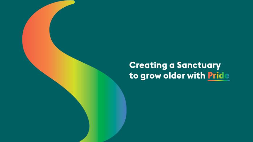 Creating a Sanctuary to grow older with Pride Creating a Sanctuary to grow older with Pride