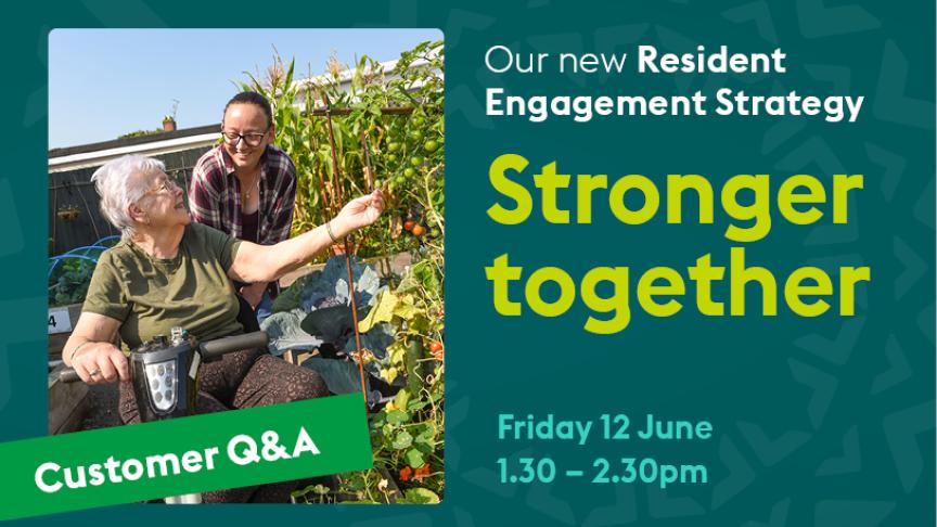 Promotional graphic for Sanctuary’s Stronger together Resident Engagement Strategy. On the left, two people are in a shared garden space picking vegetables. On the right, text reads: “Our new Resident Engagement Strategy. Stronger together. Customer Q&A. Friday 12 June, 1.30–2.