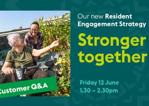 Promotional graphic for Sanctuary’s Stronger together Resident Engagement Strategy. On the left, two people are in a shared garden space picking vegetables. On the right, text reads: “Our new Resident Engagement Strategy. Stronger together. Customer Q&A. Friday 12 June, 1.30–2.